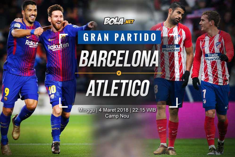 Prediksi Barcelona vs Atletico Madrid 4 Maret 2018