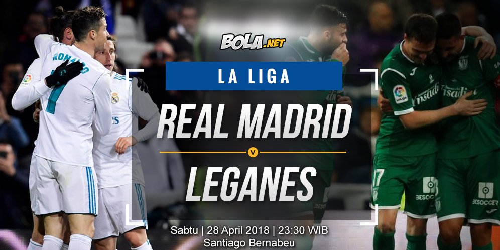 Data dan Fakta La Liga: Real Madrid vs Leganes