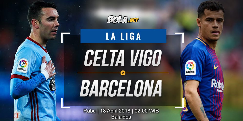 Data dan Fakta La Liga: Celta Vigo vs Barcelona