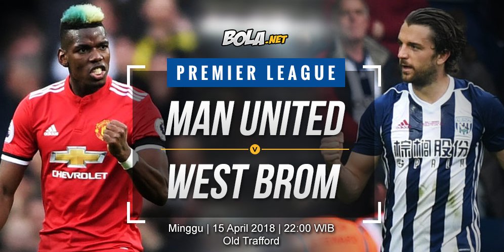 Prediksi Manchester United vs West Brom 15 April 2018
