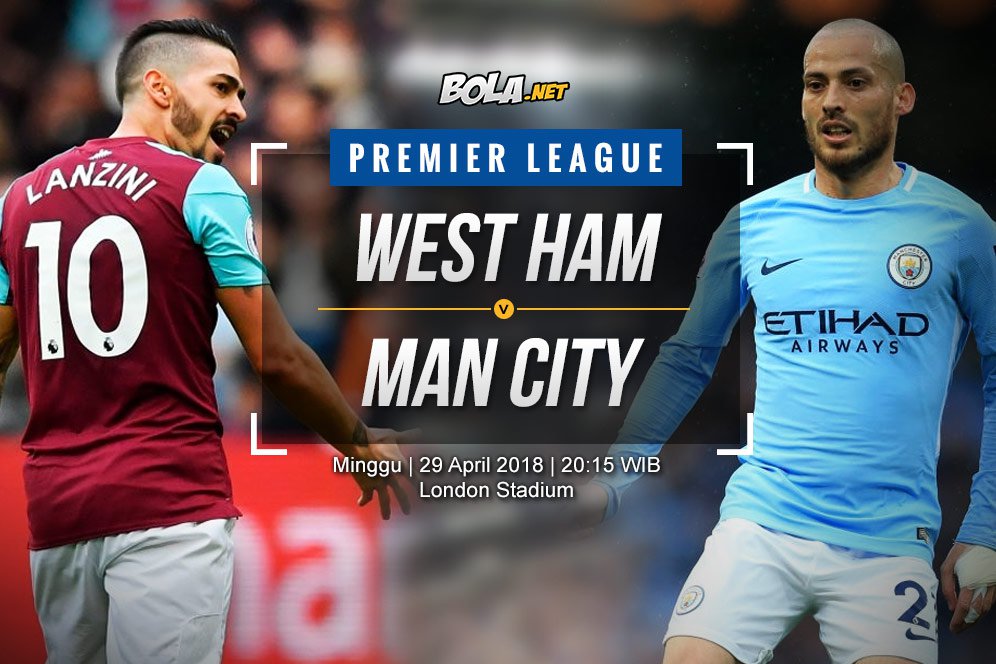 Prediksi West Ham vs Manchester City 29 April 2018