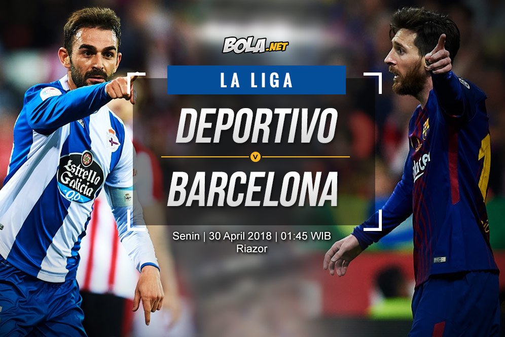 Data dan Fakta La Liga: Deportivo La Coruna vs Barcelona