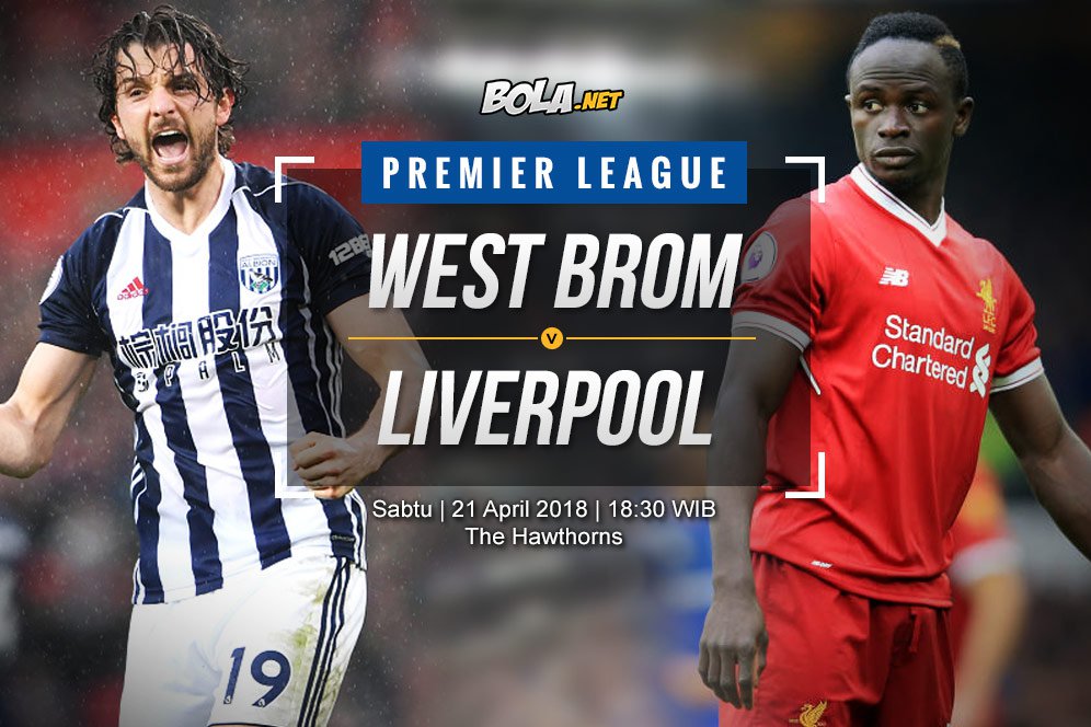 Prediksi West Brom vs Liverpool 21 April 2018