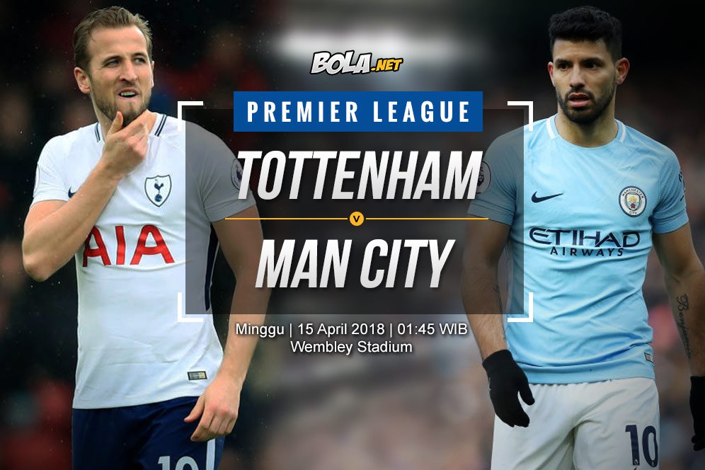 Prediksi Tottenham vs Manchester City 15 April 2018