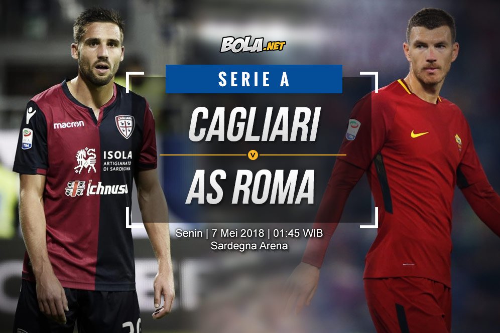 Prediksi Cagliari vs AS Roma 7 Mei 2018