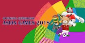 Opening Ceremony Asian Games 2018: Ini Susunan Acaranya!