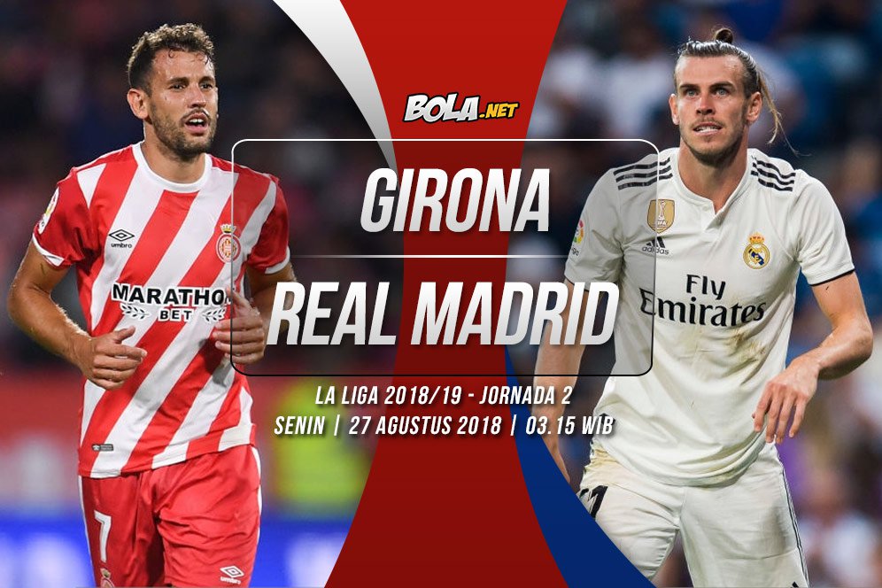 Prediksi Girona vs Real Madrid 27 Agustus 2018