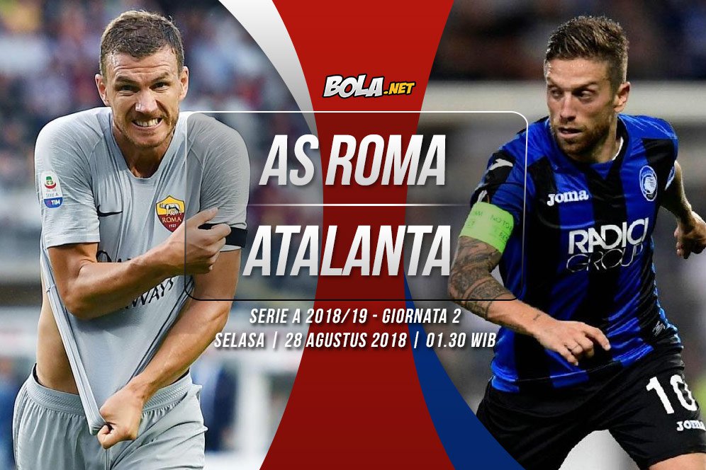 Prediksi AS Roma vs Atalanta 28 Agustus 2018