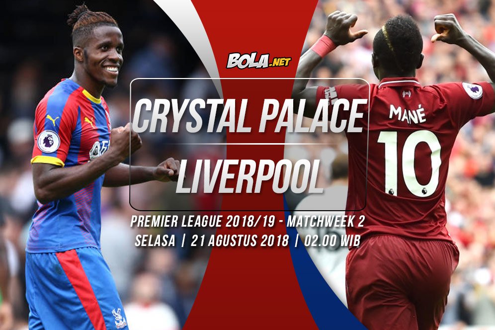 Prediksi Crystal Palace vs Liverpool 21 Agustus 2018