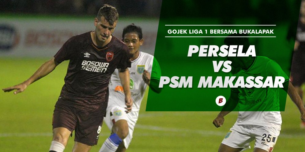 Jadwal dan Prediksi Liga 1: Persela Lamongan vs PSM Makassar