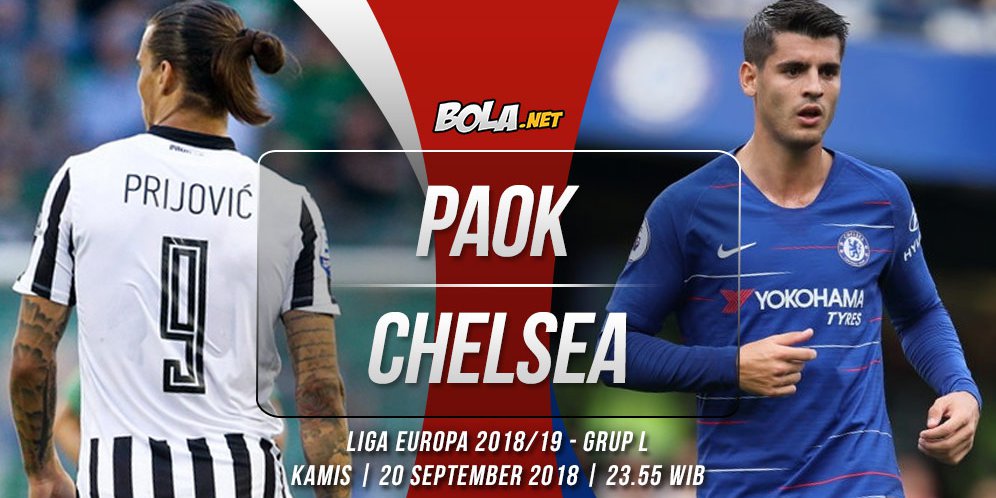 Prediksi PAOK Thessaloniki vs Chelsea 20 September 2018