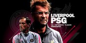 Liverpool vs PSG Dipandang Bak Partai Final Liga Champions