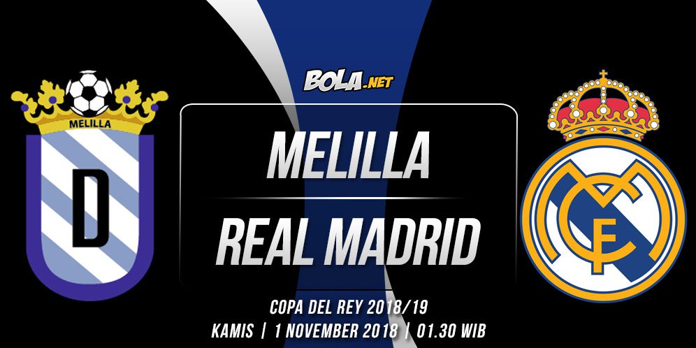 Prediksi Melilla vs Real Madrid 1 November 2018