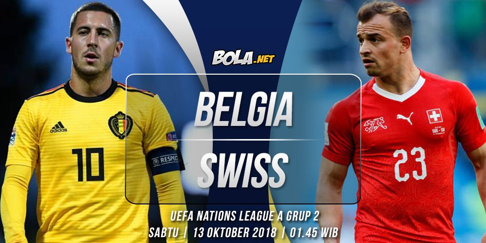 Prediksi Belgia vs Swiss 13 Oktober 2018