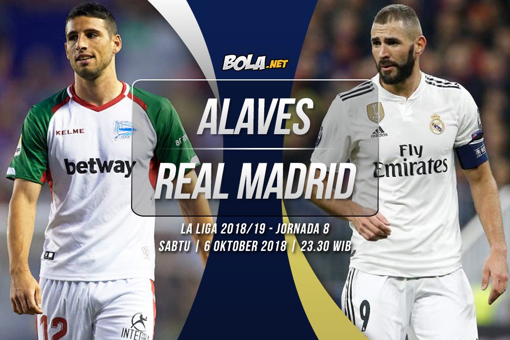 Prediksi Deportivo Alaves vs Real Madrid 6 Oktober 2018 Prediksi Deportivo Alaves vs Real Madrid 6 Oktober 2018