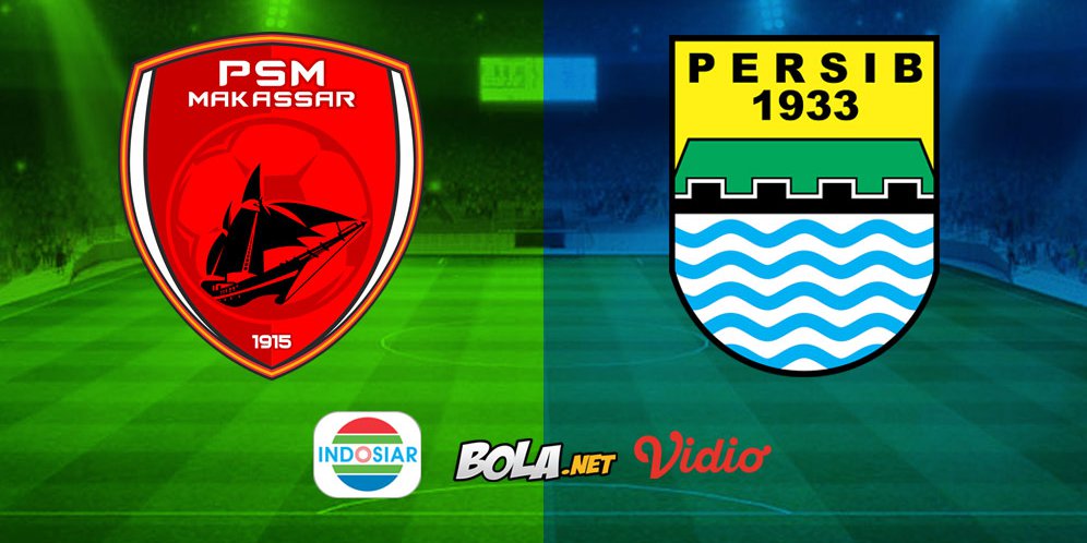 Live Streaming Liga 1 di Indosiar: PSM Makassar vs Persib Bandung