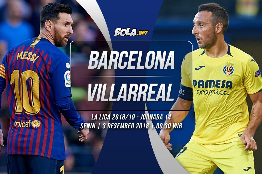 Prediksi Barcelona vs Villarreal 3 Desember 2018