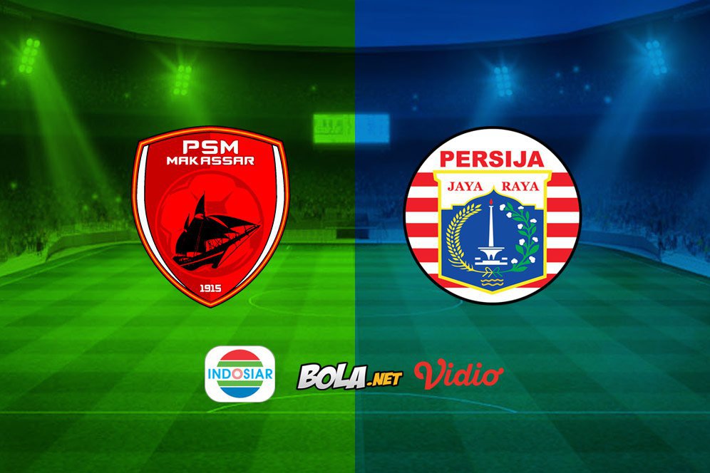 Live Streaming Liga 1 di Indosiar: PSM Makassar vs Persija Jakarta