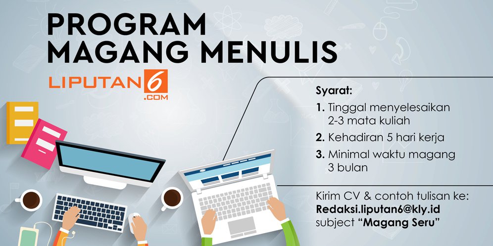 Bolaneters Suka Menulis? Yuk Ikut Program Magang di Liputan6.com