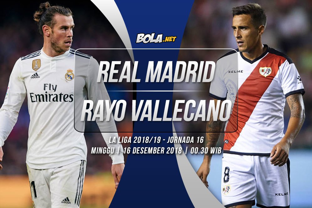 Prediksi Real Madrid vs Rayo Vallecano 16 Desember 2018