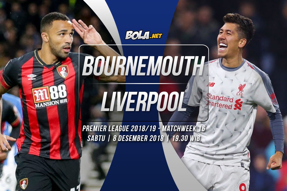 Prediksi Bournemouth vs Liverpool 8 Desember 2018