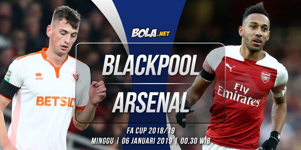 Prediksi Blackpool vs Arsenal 6 Januari 2019