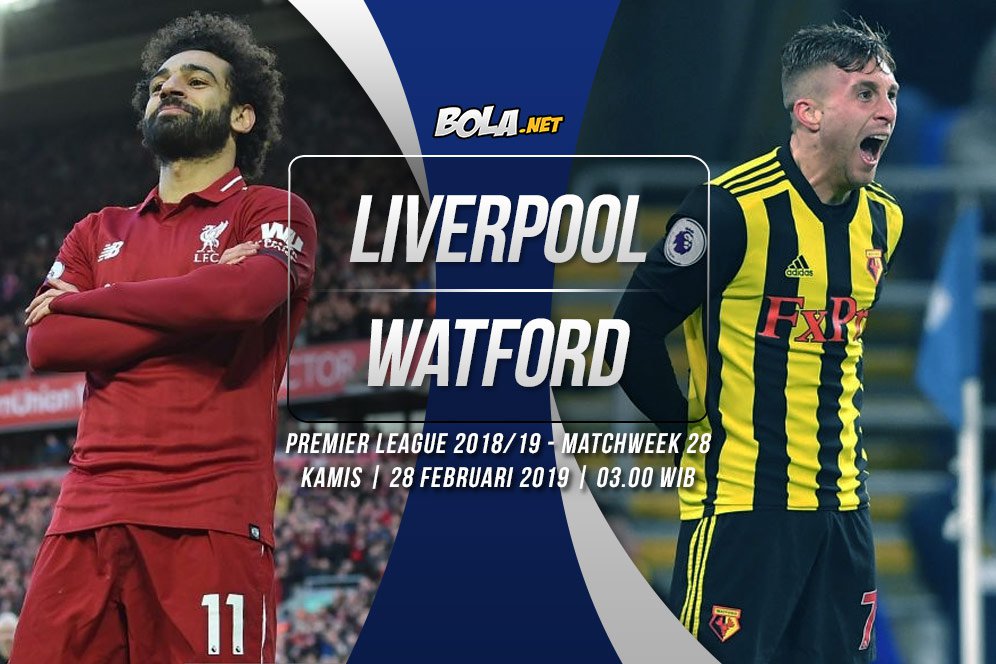 Prediksi Liverpool vs Watford 28 Februari 2019