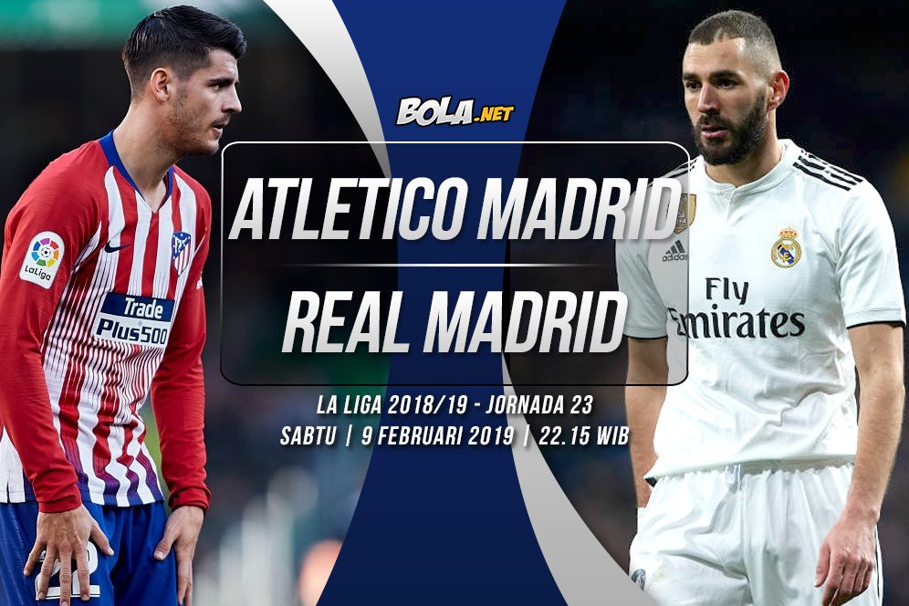 Data dan Fakta La Liga: Atletico Madrid vs Real Madrid