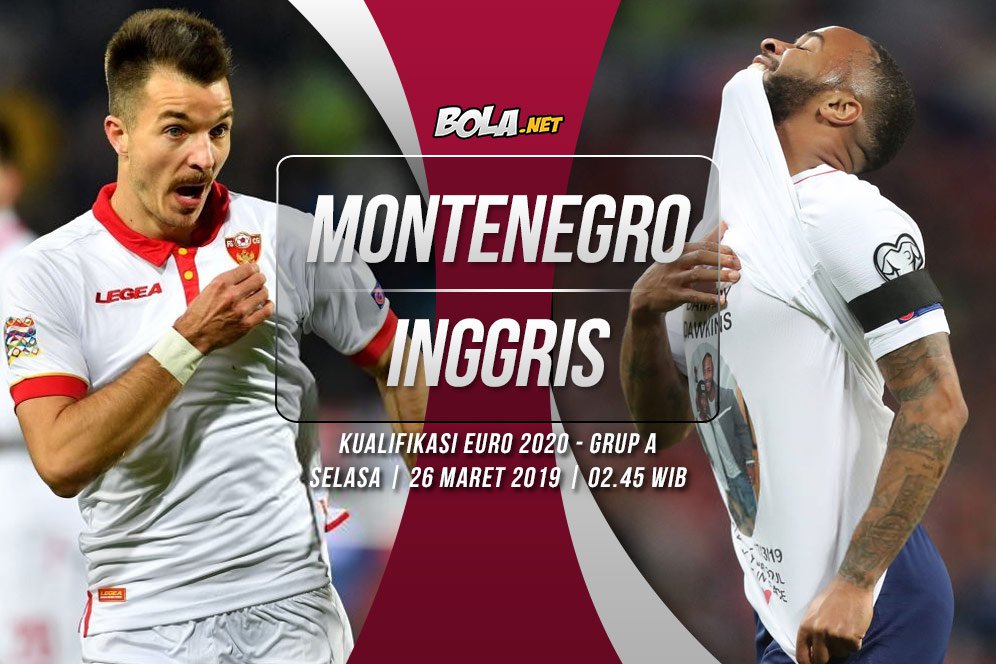 Prediksi Montenegro vs Inggris 26 Maret 2019 Prediksi Montenegro vs Inggris 26 Maret 2019