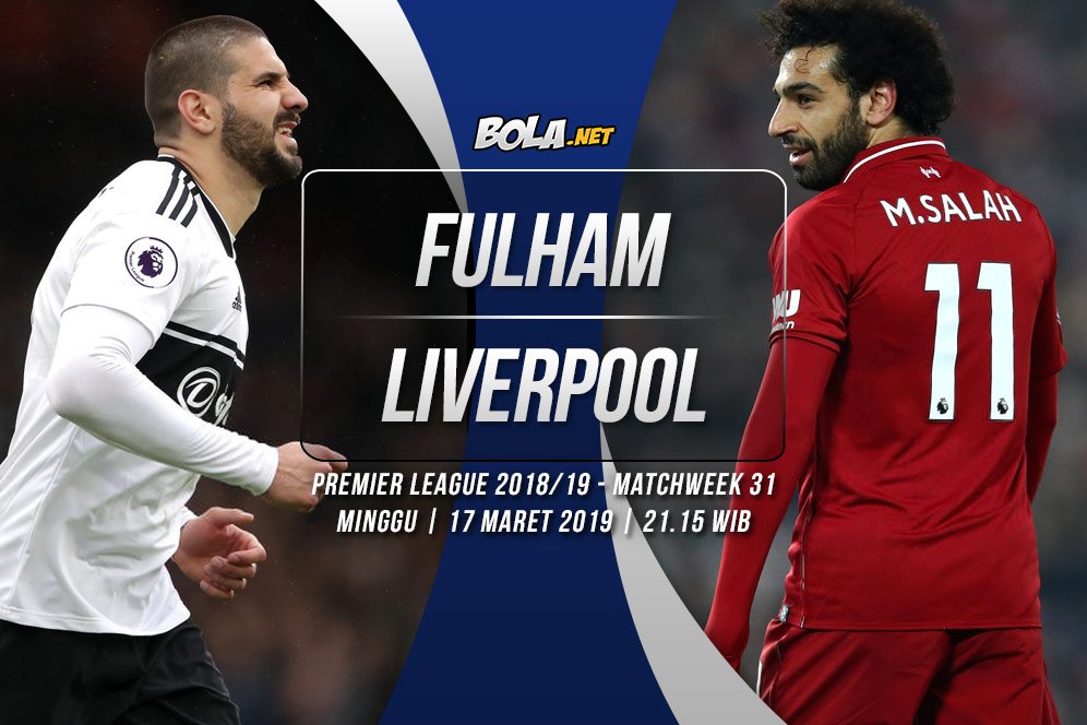 Prediksi Fulham vs Liverpool 17 Maret 2019