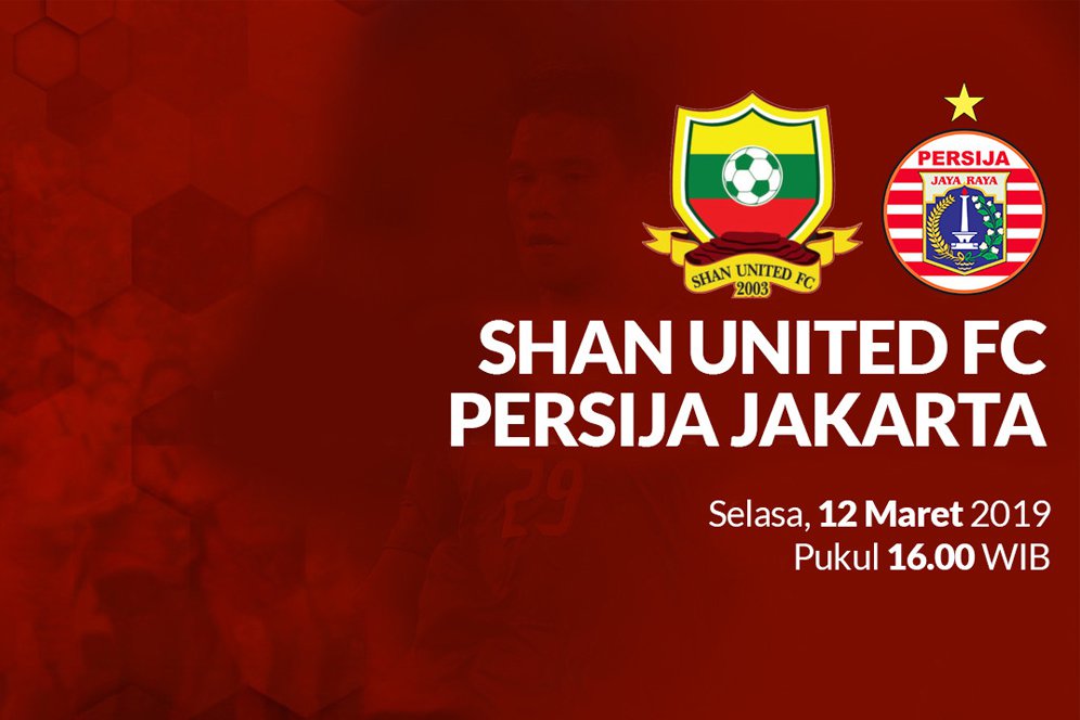 Prediksi Shan United vs Persija Jakarta, 12 Maret 2019