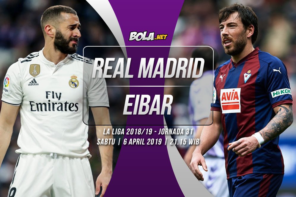 Data dan Fakta La Liga: Real Madrid vs Eibar