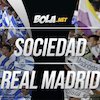 Data dan Fakta La Liga: Real Sociedad vs Real Madrid