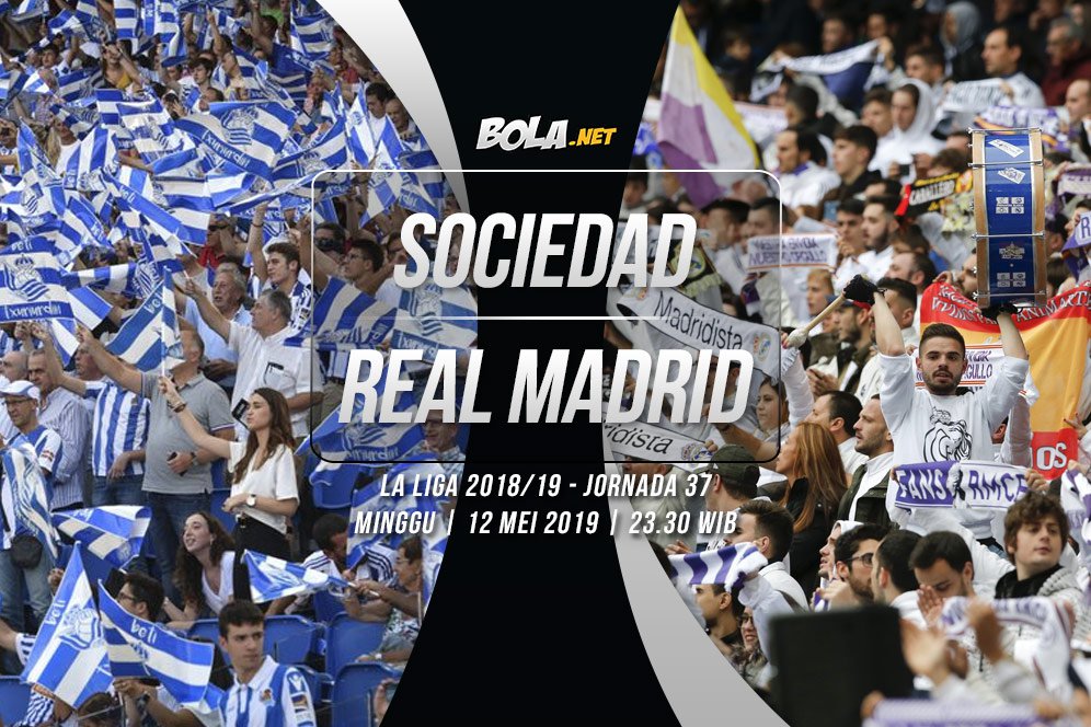 Data dan Fakta La Liga: Real Sociedad vs Real Madrid