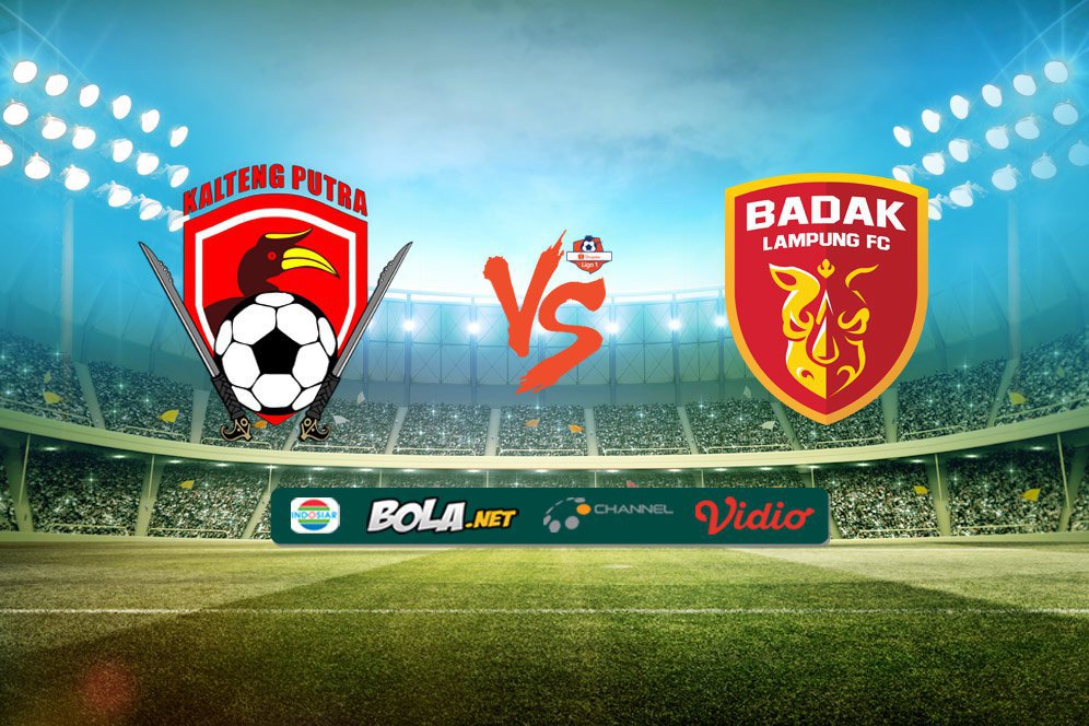 Shopee Liga 1: Live Streaming Kalteng Putra vs Badak Lampung FC