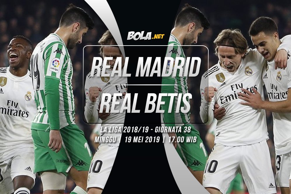 Data dan Fakta La Liga: Real Madrid vs Real Betis