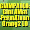 GIAMPAOLO: GIni AMat PermAinan Orang2 LO GIAMPAOLO: GIni AMat PermAinan Orang2 LO
