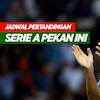 Jadwal Serie A Akhir Pekan Ini, Ada Derby della Madonnina