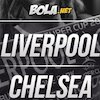 Prediksi Liverpool vs Chelsea 15 Agustus 2019