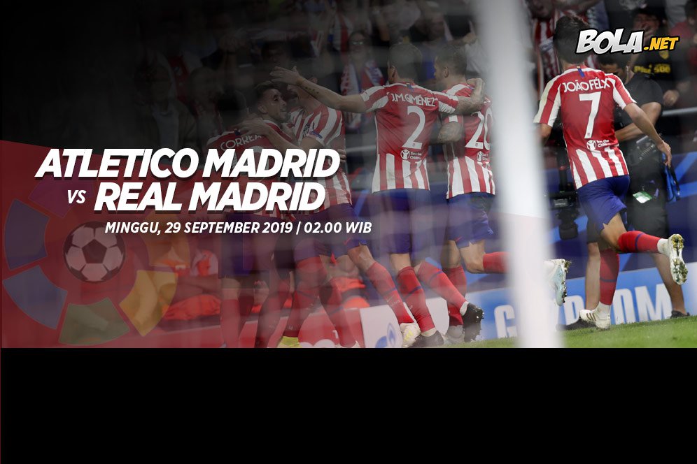 Data dan Fakta La Liga: Atletico Madrid vs Real Madrid