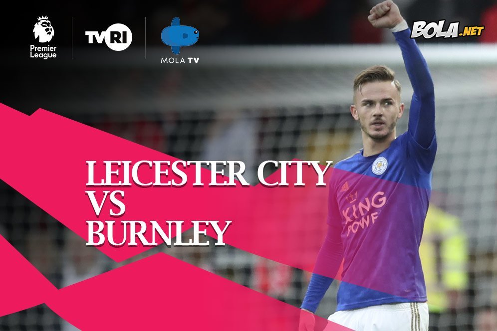 Perkiraan Susunan Pemain Leicester City vs Burnley, Siaran Langsung di TVRI