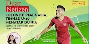 Live Streaming Dear Netizen: Lolos ke Piala Asia, Timnas U-19 Menatap Dunia Live Streaming Dear Netizen: Lolos ke Piala Asia, Timnas U-19 Menatap Dunia