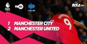 Hasil Pertandingan Manchester City vs Manchester United: 1-2 Hasil Pertandingan Manchester City vs Manchester United: 1-2
