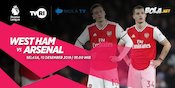 West Ham vs Arsenal, Pertemuan Dua Tim yang Sedang Ambyar