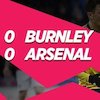 Hasil Pertandingan Burnley vs Arsenal: Skor 0-0