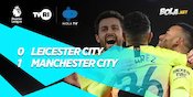 Hasil Pertandingan Leicester City vs Manchester City: 0-1
