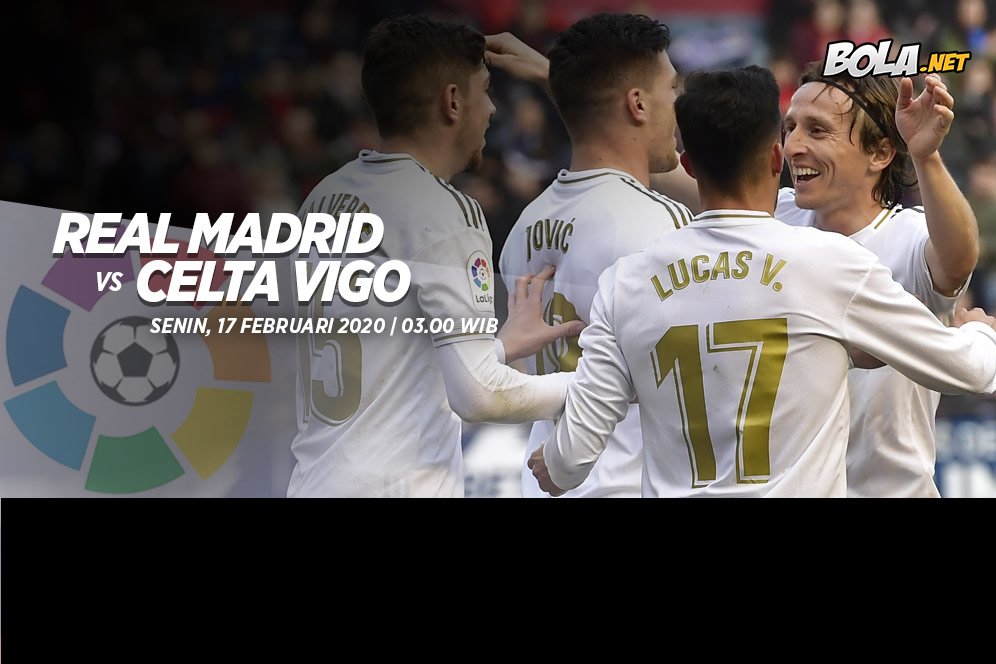 Prediksi Real Madrid vs Celta Vigo 17 Februari 2020