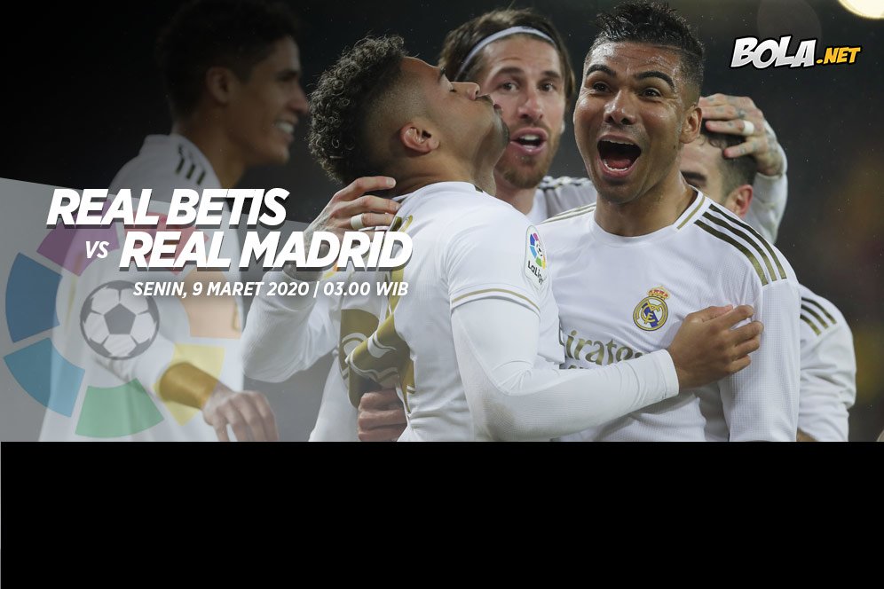 Data dan Fakta La Liga: Real Betis vs Real Madrid