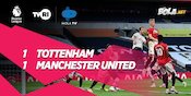 Hasil Pertandingan Tottenham vs Manchester United: Skor 1-1