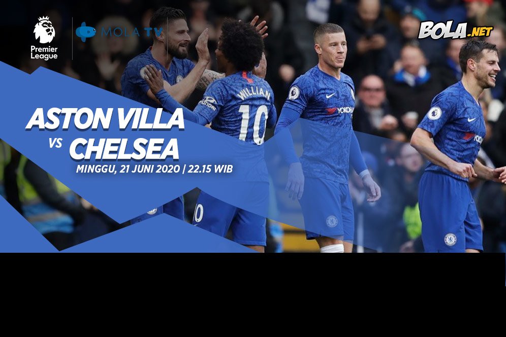 Prediksi Aston Villa vs Chelsea 21 Juni 2020